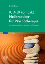 ICD-10 kompakt - Heilpraktiker für Psychotherapie - Sybille Disse