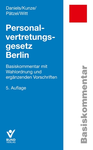 Personalvertretungsgesetz Berlin - Wolfgang Daniels; Sandra Kunze; Enrico Pätzel …