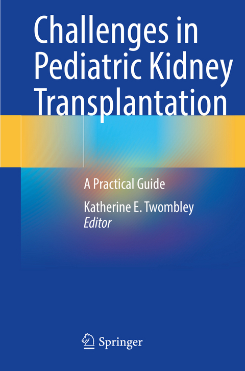 Challenges in Pediatric Kidney Transplantation - 
