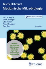 Taschenlehrbuch Medizinische Mikrobiologie - Fritz H. Kayser, Erik Christian Böttger, Otto Haller, Peter Deplazes, Axel Roers