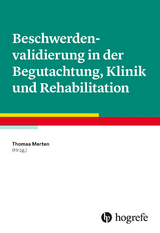 Beschwerdenvalidierung in der Begutachtung, Klinik und Rehabilitation - 