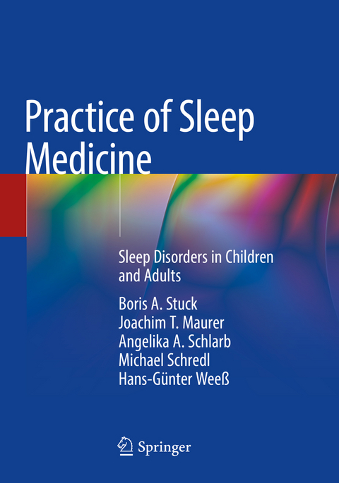Practice of Sleep Medicine - Boris A. Stuck, Joachim T. Maurer, Angelika A. Schlarb, Michael Schredl, Hans-Günter Weeß
