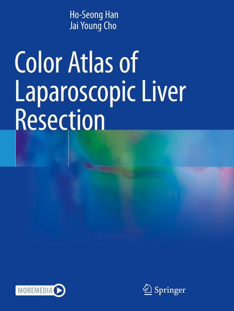 Color Atlas of Laparoscopic Liver Resection - Ho-Seong Han, Jai Young Cho