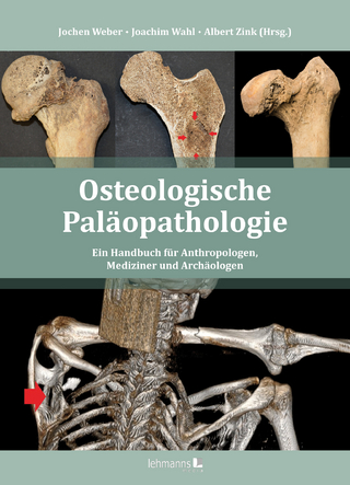 Osteologische Paläopathologie - Jochen Weber; Joachim Wahl; Albert Zink