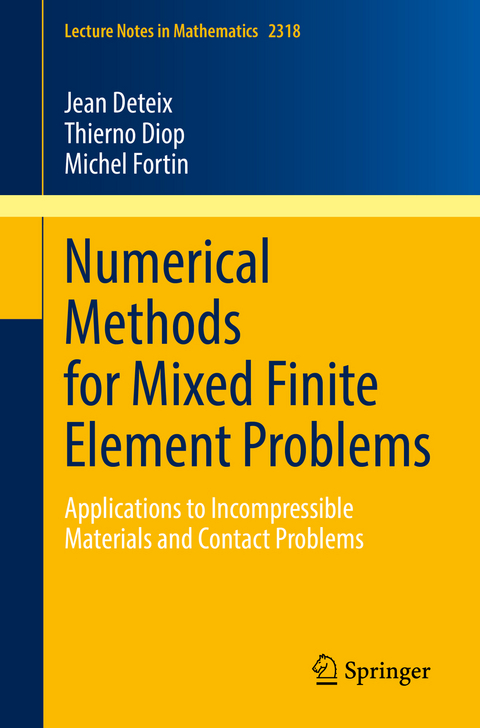 Numerical Methods for Mixed Finite Element Problems - Jean Deteix, Thierno Diop, Michel Fortin