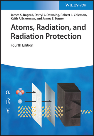 Atoms, Radiation, and Radiation Protection - James S. Bogard; Darryl J. Downing; Robert L. Coleman …