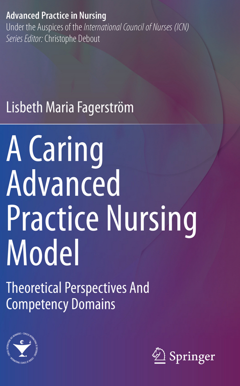 A Caring Advanced Practice Nursing Model - Lisbeth Maria Fagerström