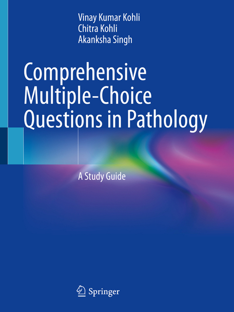 Comprehensive Multiple-Choice Questions in Pathology - Vinay Kumar Kohli, Chitra Kohli, Akanksha Singh