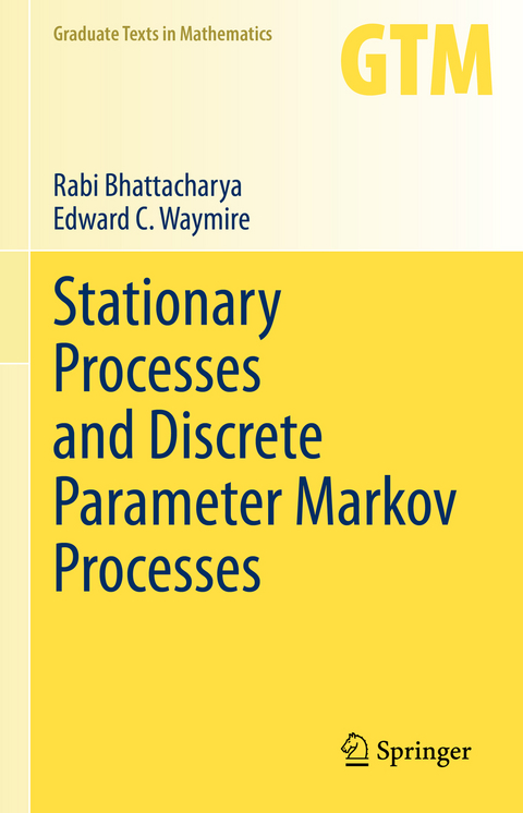 Stationary Processes and Discrete Parameter Markov Processes - Rabi Bhattacharya, Edward C. Waymire