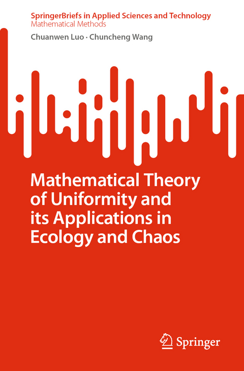 Mathematical Theory of Uniformity and its Applications in Ecology and Chaos - Chuanwen Luo, Chuncheng Wang