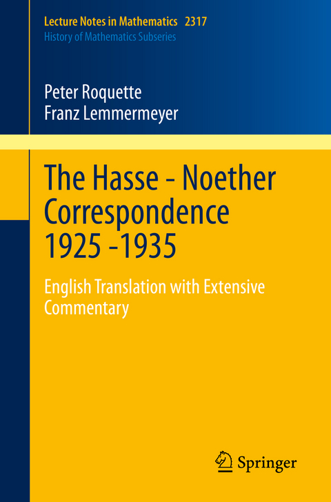 The Hasse - Noether Correspondence 1925 -1935 - Peter Roquette, Franz Lemmermeyer