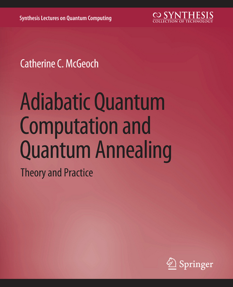 Adiabatic Quantum Computation and Quantum Annealing - Catherine C. McGeoch