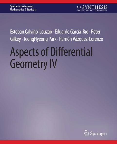 Aspects of Differential Geometry IV - Esteban Calviño-Louzao, Eduardo García-Río, Peter Gilkey, Jeonghyeong Park, Ramón Vázquez-Lorenzo
