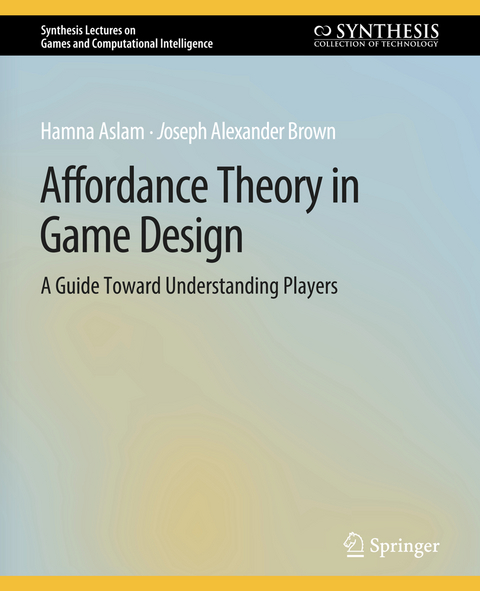 Affordance Theory in Game Design - Hamna Aslam, Joseph Alexander Brown