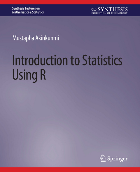 Introduction to Statistics Using R - Mustapha Akinkunmi