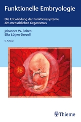 Funktionelle Embryologie - Rohen, Johannes W.; Lütjen-Drecoll, Elke