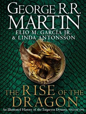 The Rise of the Dragon - George R.R. Martin, Elio M. Garcia Jr., Linda Antonsson