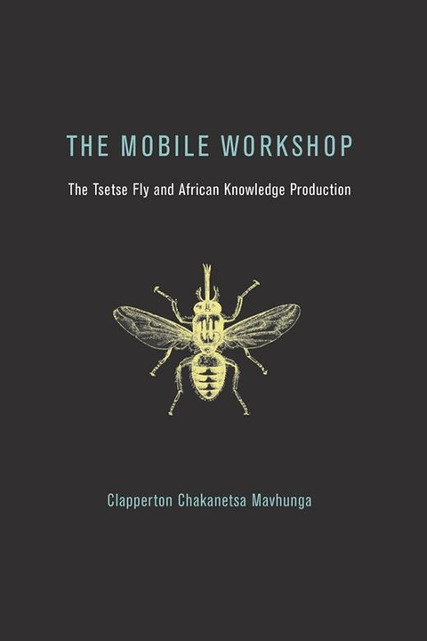 The Mobile Workshop - Clapperton Chakanetsa Mavhunga