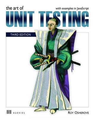 Art of Unit Testing, The -  JavaScript, Roy Osherove, Vladimir Khorikov