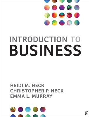 Introduction to Business - Heidi M. Neck, Christopher P. Neck, Emma L. Murray