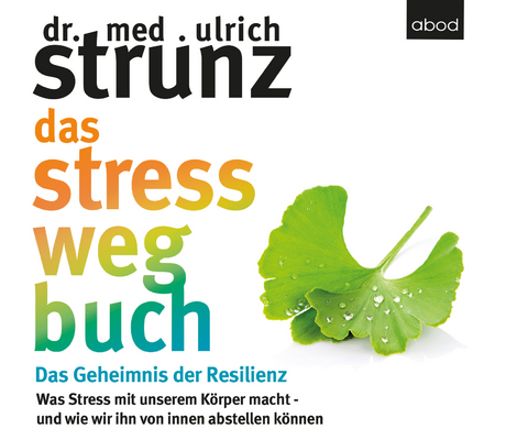 Das Stress-weg-Buch - Dr. med. Ulrich Strunz