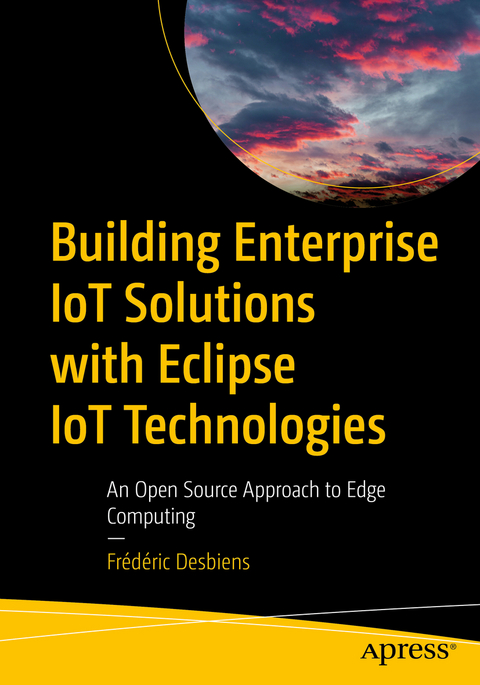 Building Enterprise IoT Solutions with Eclipse IoT Technologies - Frédéric Desbiens
