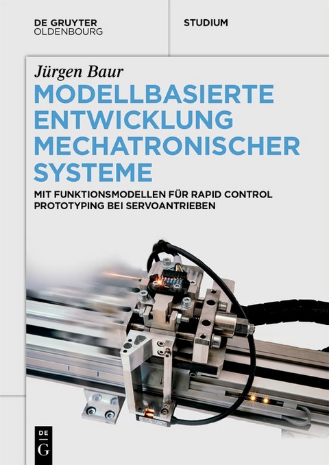 Modellbasierte Entwicklung Mechatronischer Systeme - Jürgen Baur