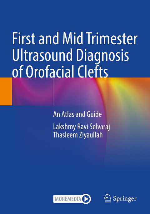 First and Mid Trimester Ultrasound Diagnosis of Orofacial Clefts - Lakshmy Ravi Selvaraj, Thasleem Ziyaullah
