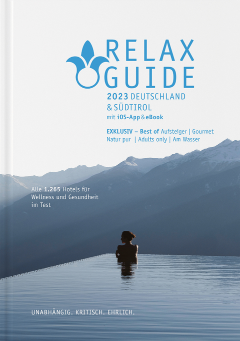 RELAX Guide 2023 Deutschland & Südtirol, getestet & bewertet: 1.265 Wellness- und Gesundheitshotels. - 