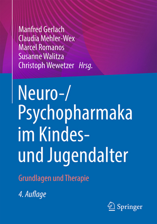 Neuro- und Psychopharmaka im Kindes- und Jugendalter - Manfred Gerlach; Claudia Mehler-Wex; Marcel Romanos …