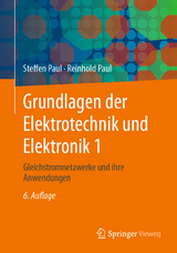 Grundlagen der Elektrotechnik und Elektronik 1 - Paul, Steffen; Paul, Reinhold