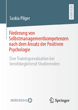 Förderung von Selbstmanagementkompetenzen nach dem Ansatz der Positiven Psychologie - Saskia Pilger