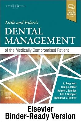 Little and Falace's Dental Management of the Medically Compromised Patient (Binder-Ready Version) - Craig Miller, Nelson L. Rhodus, Nathaniel S Treister, Eric T Stoopler, Alexander Ross Kerr