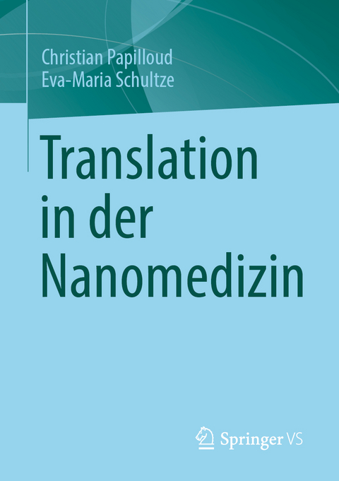 Translation in der Nanomedizin - Christian Papilloud, Eva-Maria Schultze