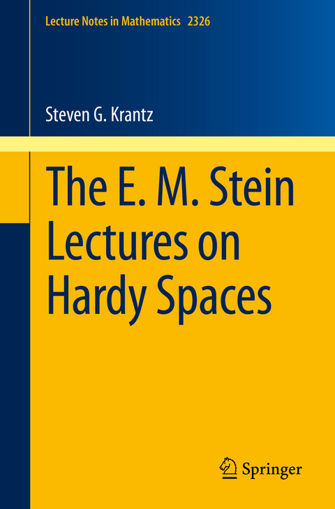 The E. M. Stein Lectures on Hardy Spaces - Steven G. Krantz