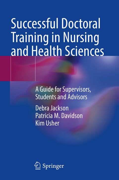 Successful Doctoral Training in Nursing and Health Sciences - Debra Jackson, Patricia M. Davidson, Kim Usher