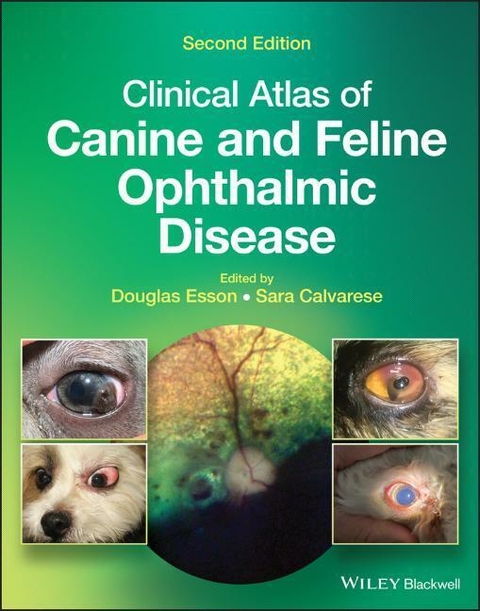 Clinical Atlas of Canine and Feline Ophthalmic Disease - Douglas W. Esson, Sara Calvarese