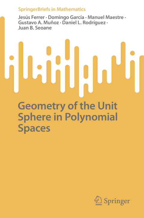 Geometry of the Unit Sphere in Polynomial Spaces - Jesús Ferrer, Domingo García, Manuel Maestre, Gustavo A. Muñoz, Daniel L. Rodríguez, Juan B. Seoane