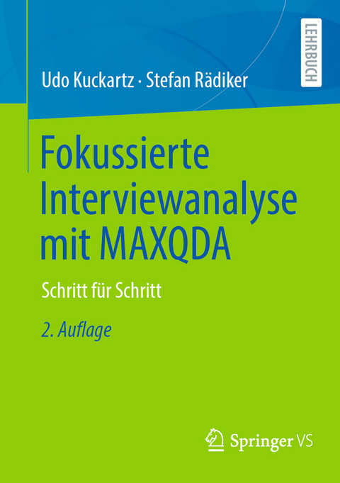 Fokussierte Interviewanalyse mit MAXQDA - Udo Kuckartz, Stefan Rädiker