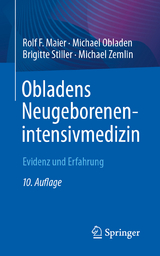 Obladens Neugeborenenintensivmedizin - Maier, Rolf F.; Obladen, Michael; Stiller, Brigitte; Zemlin, Michael