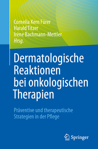 Dermatologische Reaktionen bei onkologischen Therapien - Cornelia Kern Fürer; Harald Titzer …