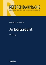Arbeitsrecht - Holbeck, Thomas; Schwindl, Ernst