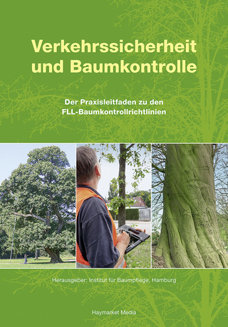 Verkehrssicherheit und Baumkontrolle - Horst Stobbe; Thomas Kowol; Petra Jaskula …