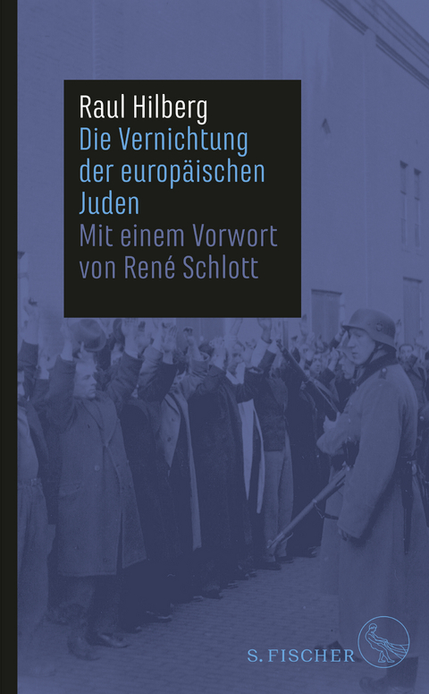 Die Vernichtung der europäischen Juden - Raul Hilberg