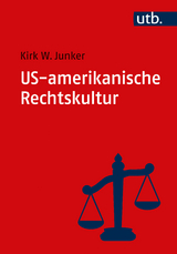 US-amerikanische Rechtskultur - Kirk W. Junker