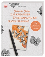 Strich für Strich zur kreativen Entspannung mit Slow Drawing - Amy Maricle