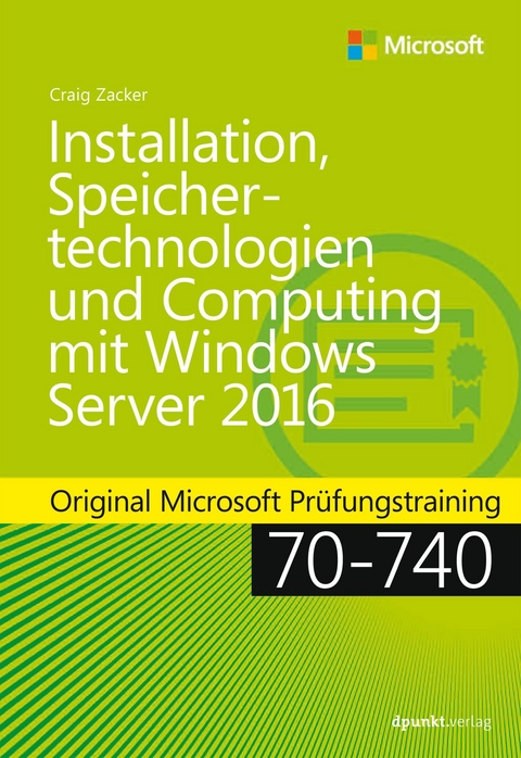 Installation, Speichertechnologien und Computing mit Windows Server 2016 -  Craig Zacker