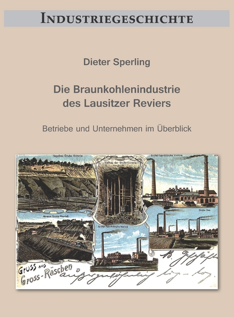 Die Braunkohlenindustrie des Lausitzer Reviers - Dieter Sperling