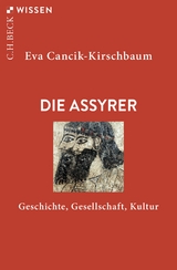 Die Assyrer - Cancik-Kirschbaum, Eva