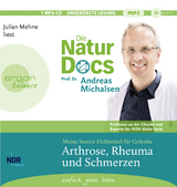 Die Natur-Docs – Meine besten Heilmittel für Gelenke. Arthrose, Rheuma und Schmerzen - Andreas Michalsen